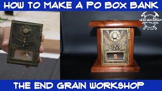 How to build a PO Box Bank - The End Grain Workshop