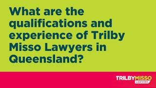 What are the qualifications and experience of Trilby Misso Lawyers in Queensland?