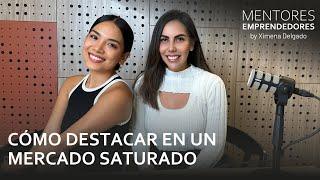 Cómo destacar en un mercado saturado - Mentores Emprendedores #33