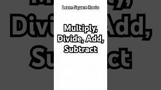 How to Learn Square Root Easily || Multiply, Add, Subtract, Divide