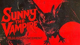 SUNNY THE VAMPIRE - Film Announcement - A Film by Brandon Tobatto