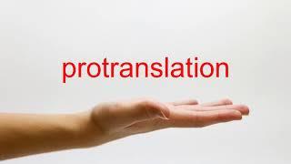 How to Pronounce protranslation - American English