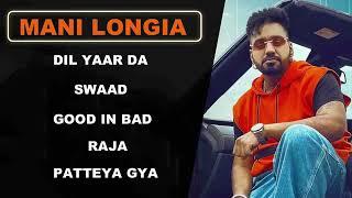 Mani Longia | All Hits Songs | Audio Jukebox | Best Of Mani Longia New Punjabi Song