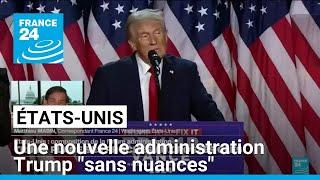 États-Unis : une nouvelle administration Trump "sans nuances" • FRANCE 24