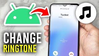 How To Change Ringtone On Android - Full Guide