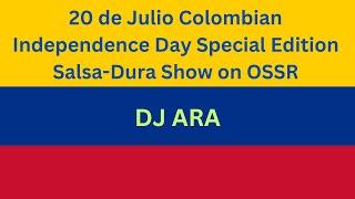 THE 'COLORS OF SALSA-DURA' RADIO PROGRAM - SPECIAL COLOMBIAN INDEPENDENCE DAY EDITION - DJ ARA