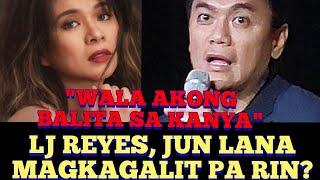 LJ REYES,  JUN LANA MAGKAGALIT PA RIN?