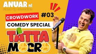 ANUAR TATTA MOCRO #3 CROWD WORK COMEDY SPECIAL