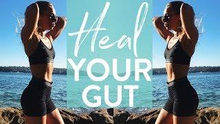 HEAL YOUR GUT | My Gut Health Tips | Bloating + Digestion