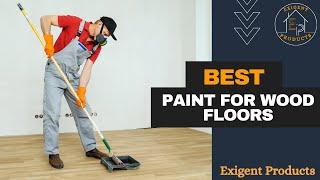  5 Best Paint for Wood Floors in 2024 [Top Reviews]