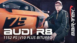 1152 PS Audi R8 V10 Plus Biturbo | BAR-TEK® Motorsport