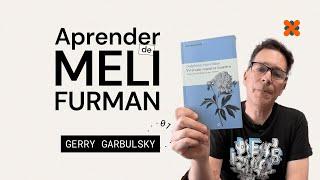 Aprender de Meli Furman con Gerry Garbulsky #001