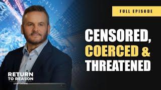 Censorship to Control | Leon Fontaine | Return to Reason | Full Episode