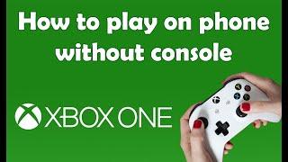 How to Play Xbox Games on phone without console