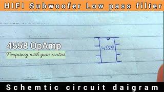 HiFi subwoofer - Low pass filter - Gain & Frequency adjustable - Schematic Circuit Daigram - 4558 ic