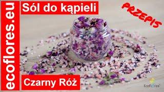 Sól do Kąpieli DIY Czarny Róż przepis EcoFlores