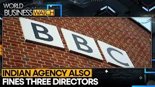 ED Slaps Penalty On BBC World Service India | World Business Watch