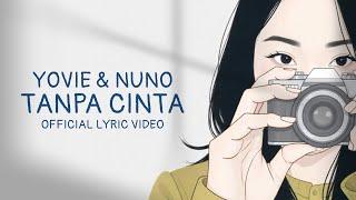 Yovie & Nuno - Tanpa Cinta (Official Lyric Video)