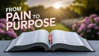 Turn Death, Abuse, Pain and Suffering into Purpose