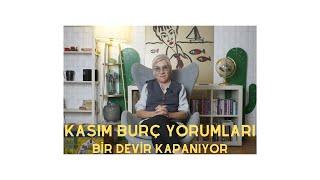 KASIM AYI BURC YORUMLARI-BİR DEVİR KAPANIYOR.