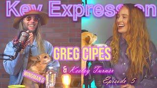 Greg Cipes | Key Expression with Keeley Turner | EP 5