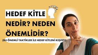 Hedef Kitle Nedir? Neden Önemlidir? (Hedef Kitleni Bulman için İpuçları)