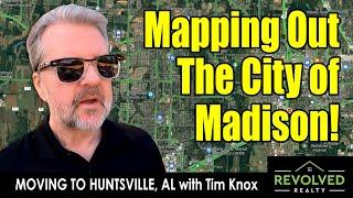 Moving To Huntsville, Alabama: Mapping Out The City of Madison, Alabama: Tim Knox, Revolved Realty