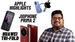 JioPhone Prima 2, Tri-fold Phone: HUAWEI Mate XT Ultimate, Apple Event Highlights: iPhone 16 & More!