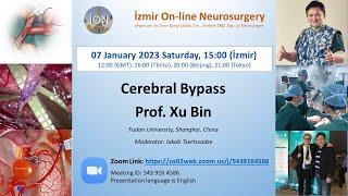 ION 310. ZOOM lecture, Xu Bin: Intracranial Bypass 07.01.2023