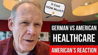 SHOCKING HEALTHCARE DIFFERENCES BETWEEN GERMAN UNIVERSAL HEALTHCARE vs American Private Healthcare