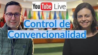 CONTROL DE CONVENCIONALIDAD - ¿Qué significa?