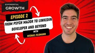 EG2: Psych-major turned LinkedIn developer with Michael Feldmann | How to Break into Tech 2023