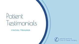 Patient Testimonial : Facial Trauma