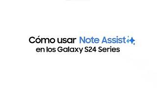 Serie Galaxy S24: Cómo utilizar el Note Assist | Samsung