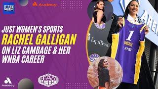 Rachel Galligan talks about Liz Cambage leaving the Sparks & if her WNBA career is over.