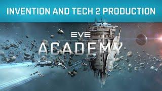 EVE Online | Academy - Invention and Tech 2 Production