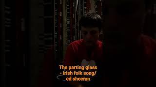 #edsheeran #partingglass #irish #folk #folksong #celtic #celticmusic #irishfolkmusic #tradmusic #nz