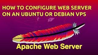 How To Configure the Apache Web Server on an Ubuntu or Debian VPS