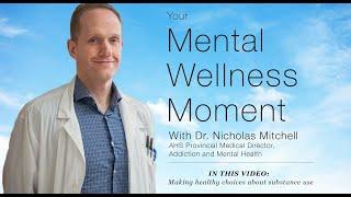 Mental Wellness Moment — Making healthy choices about substance use