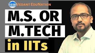 MS or MTech in IITs | Difference between M.S. and M.Tech in IITs (GATE 2022)