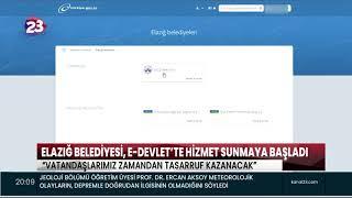 Basında Biz | Kanal 23 - " Elazığ Belediyesi, E-Devlet’te Hizmet Sunmaya Başladı”