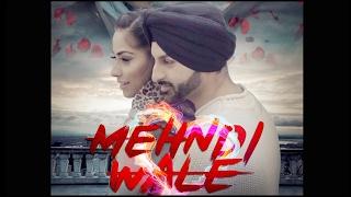 Mehndi Wale – Kay V Singh | Binnie Marwa | Rupan Bal | Violinder | Latest Punjabi Songs 2017