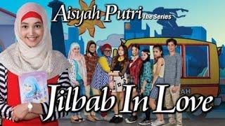 AISYAH PUTRI JILBAB IN LOVE 13 & 14