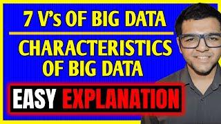 7 V's of Big Data | Characteristics of Big Data