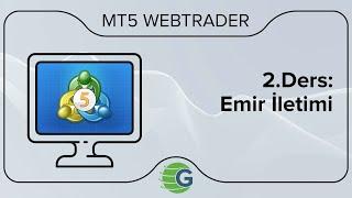 GCM VİOP MT5 WebTrader - 2.Ders: Emir İletimi