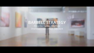 What is Barbell strategy – DBS Chief Investment Officer explains