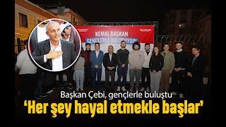 Kemal Çebi: ‘Her şey hayal etmekle başlar’