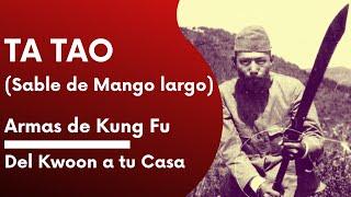 Armas Kung Fu: Ta Tao. el Sable de Mango Largo