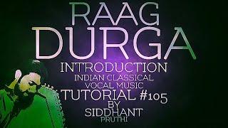 Raag Durga | Introduction | Online Lesson | Tutorial #105 | Siddhant Pruthi