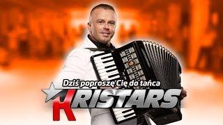 Kristars - Dziś poproszę Cię do tańca (Przebój na wesele)